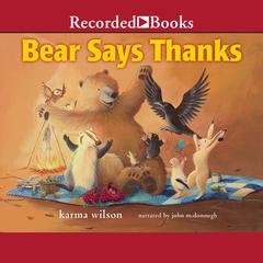 Bear Says Thanks by Karma Wilson audiobook