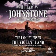 The Violent Land by William W. Johnstone audiobook