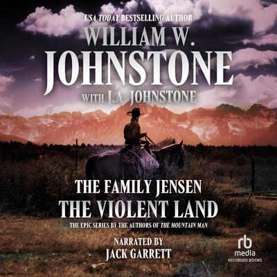 The Violent Land by William W. Johnstone audiobook