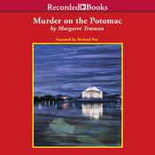 Murder on the Potomac by  Margaret Truman audiobook