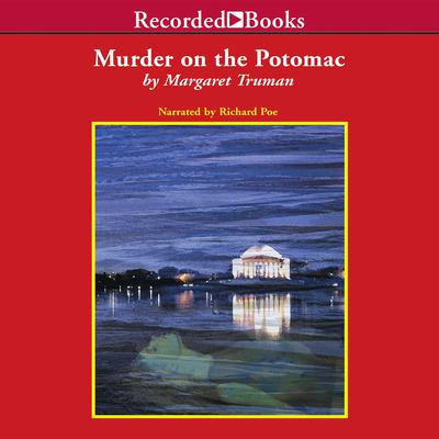 Murder on the Potomac by Margaret Truman audiobook
