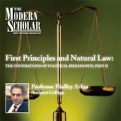 First Principles & Natural Law Part II by  Prof. Hadley Arkes audiobook
