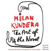 The Art of the Novel by  Milan Kundera audiobook