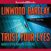Trust Your Eyes by  Linwood Barclay audiobook
