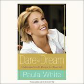 Dare to Dream by  Paula White audiobook
