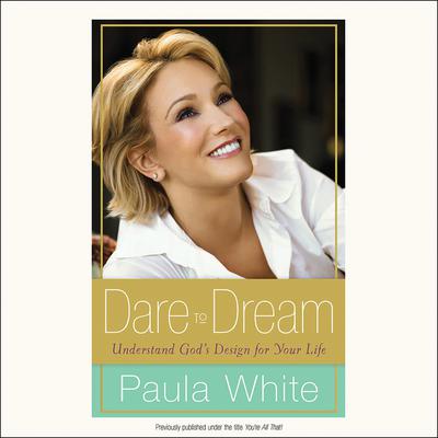 Dare to Dream by Paula White audiobook