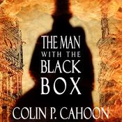 The Man with the Black Box by  Colin P. Cahoon audiobook