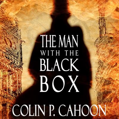 The Man with the Black Box by Colin P. Cahoon audiobook
