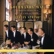 The Gourmands’ Way by  Justin Spring audiobook