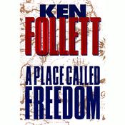 A Place Called Freedom by  Ken Follett audiobook