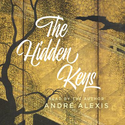 The Hidden Keys by André Alexis audiobook