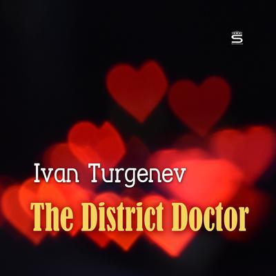 The District Doctor by Ivan Turgenev audiobook
