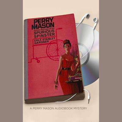 The Case of the Spurious Spinster by Erle Stanley Gardner audiobook