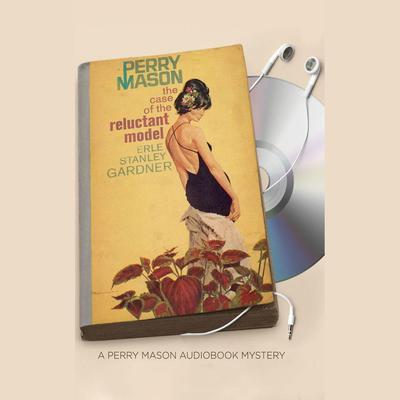 The Case of the Reluctant Model by Erle Stanley Gardner audiobook