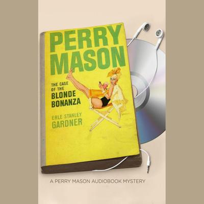 The Case of the Blonde Bonanza by Erle Stanley Gardner audiobook