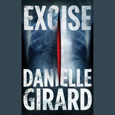 Excise by Danielle Girard audiobook