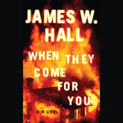 When They Come for You by James W. Hall audiobook