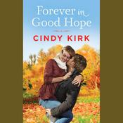 Forever in Good Hope by  Cindy Kirk audiobook