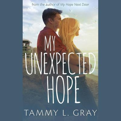 My Unexpected Hope by Tammy L. Gray audiobook