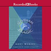 Gotham Tragic by  Kurt Wenzel audiobook