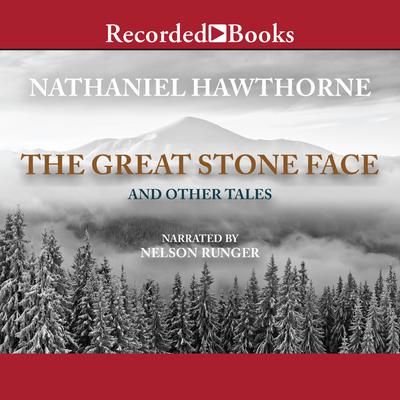 Great Stone Face and Other Tales by Nathaniel Hawthorne audiobook