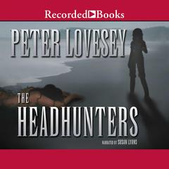 The Headhunters by Peter Lovesey audiobook