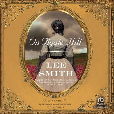 On Agate Hill by Lee Smith audiobook