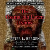 The Osama bin Laden I Know by  Peter L. Bergen audiobook