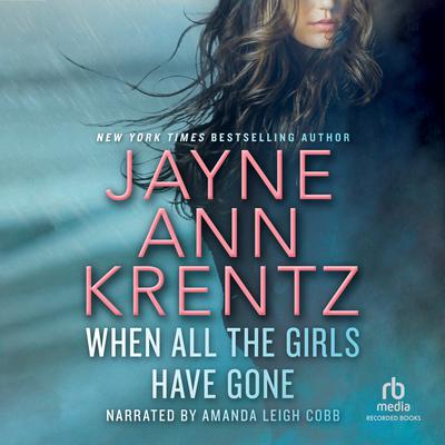 When All the Girls Have Gone by Jayne Ann Krentz audiobook