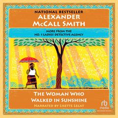 The Woman Who Walked in Sunshine by Alexander McCall Smith audiobook