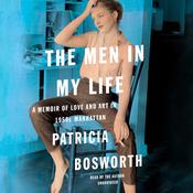 The Men in My Life by  Patricia Bosworth audiobook