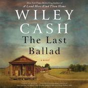 The Last Ballad by  Wiley Cash audiobook