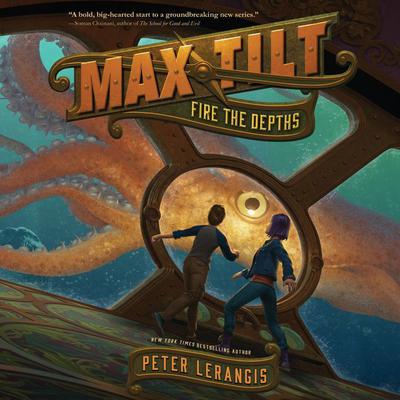 Max Tilt: Fire the Depths by Peter Lerangis audiobook