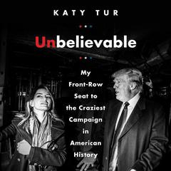 Unbelievable by Katy Tur audiobook