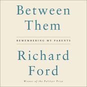 Between Them by  Richard Ford audiobook