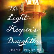 The Lightkeeper's Daughters by  Jean E. Pendziwol audiobook