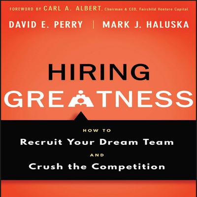 Hiring Greatness by David E. Perry audiobook