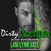 Dirty Mother by  Lani Lynn Vale audiobook