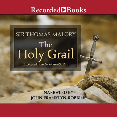 The Holy GrailExcerpts by Thomas Malory audiobook