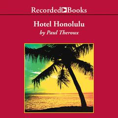 Hotel Honolulu by Paul Theroux audiobook