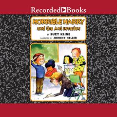 Horrible Harry and the Ant Invasion by Suzy Kline audiobook