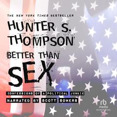 Better Than Sex by Hunter S. Thompson audiobook