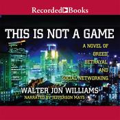 This Is Not a Game by  Walter Jon Williams audiobook