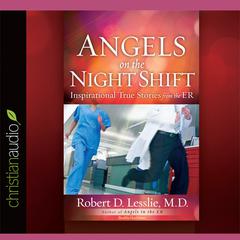Angels on the Night Shift by Robert D Lesslie audiobook