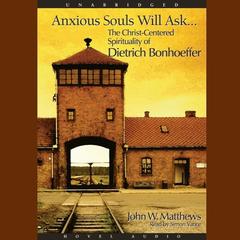 Anxious Souls Will Ask by John Matthews audiobook