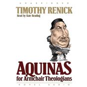 Aquinas for Armchair Theologians by  Timothy M. Renick audiobook