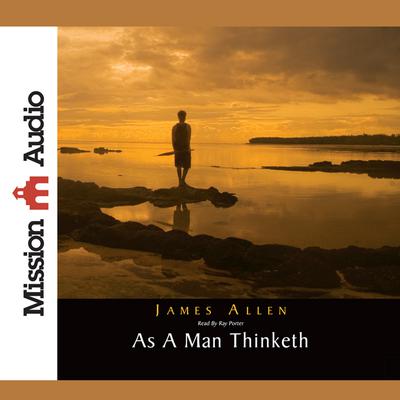 As A Man Thinketh by James Allen audiobook