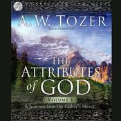 Attributes of God Vol. 1 by  A. W. Tozer audiobook