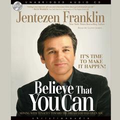 Believe That You Can by Jentezen Franklin audiobook