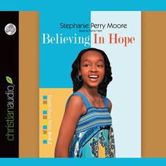 Believing in Hope by Stephanie Perry Moore audiobook